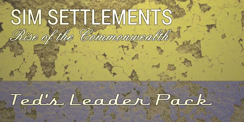 Ted’s Leader Pack for “Sim Settlements”